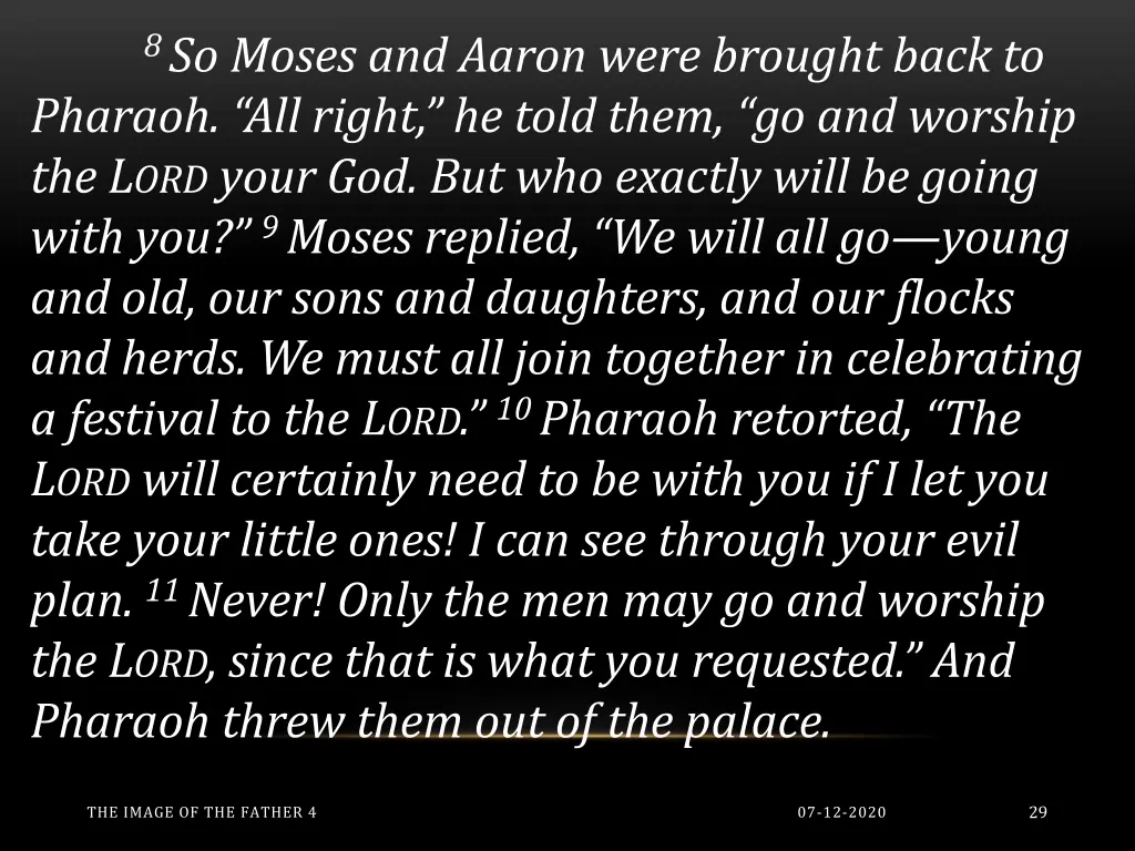8 so moses and aaron were brought back to pharaoh