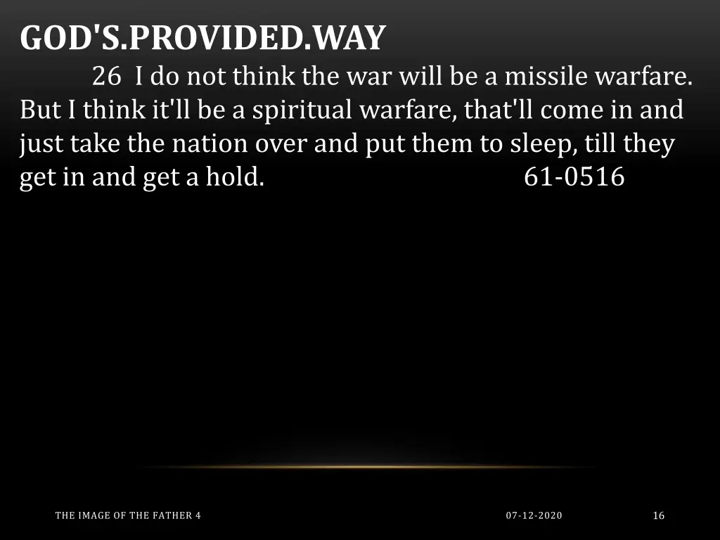 god s provided way 26 i do not think the war will