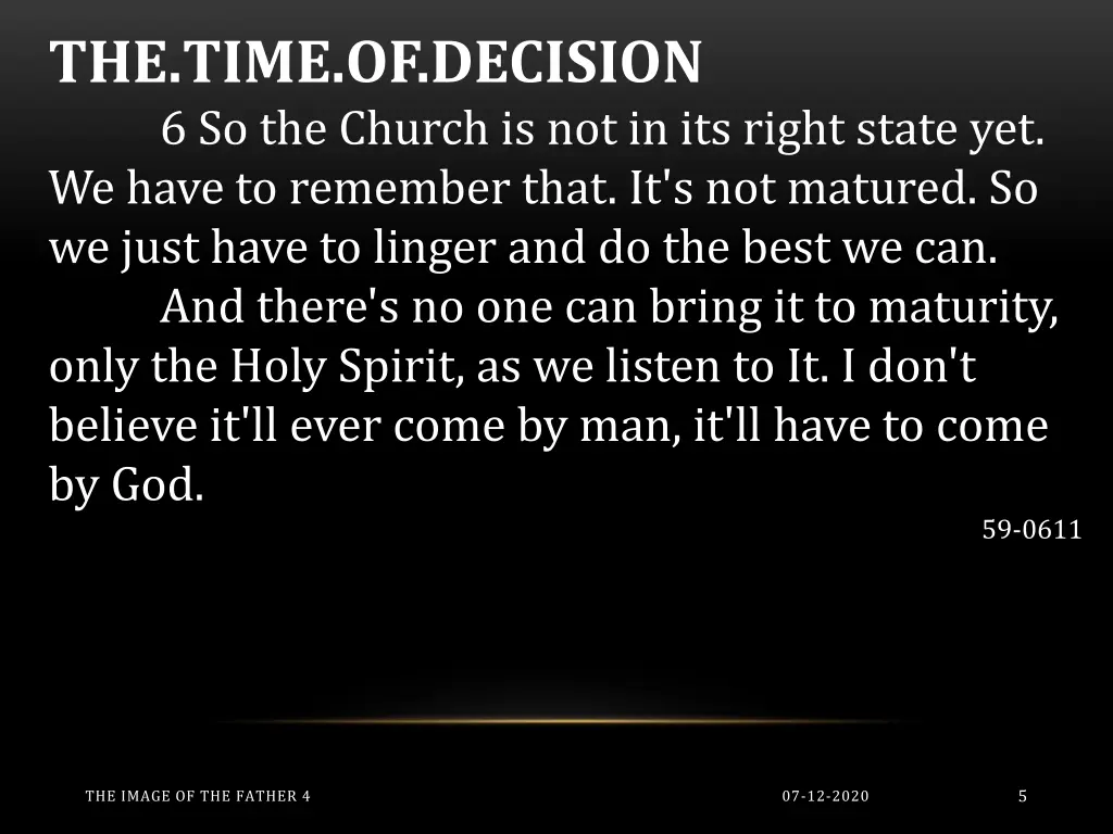 the time of decision 6 so the church