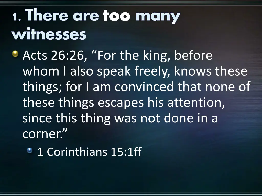 1 there are too many witnesses acts
