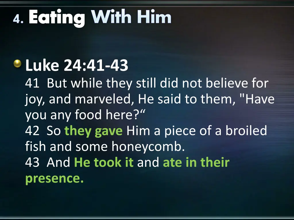 4 eating with him