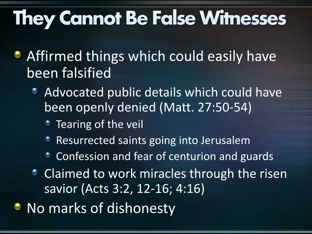 they cannot be false witnesses