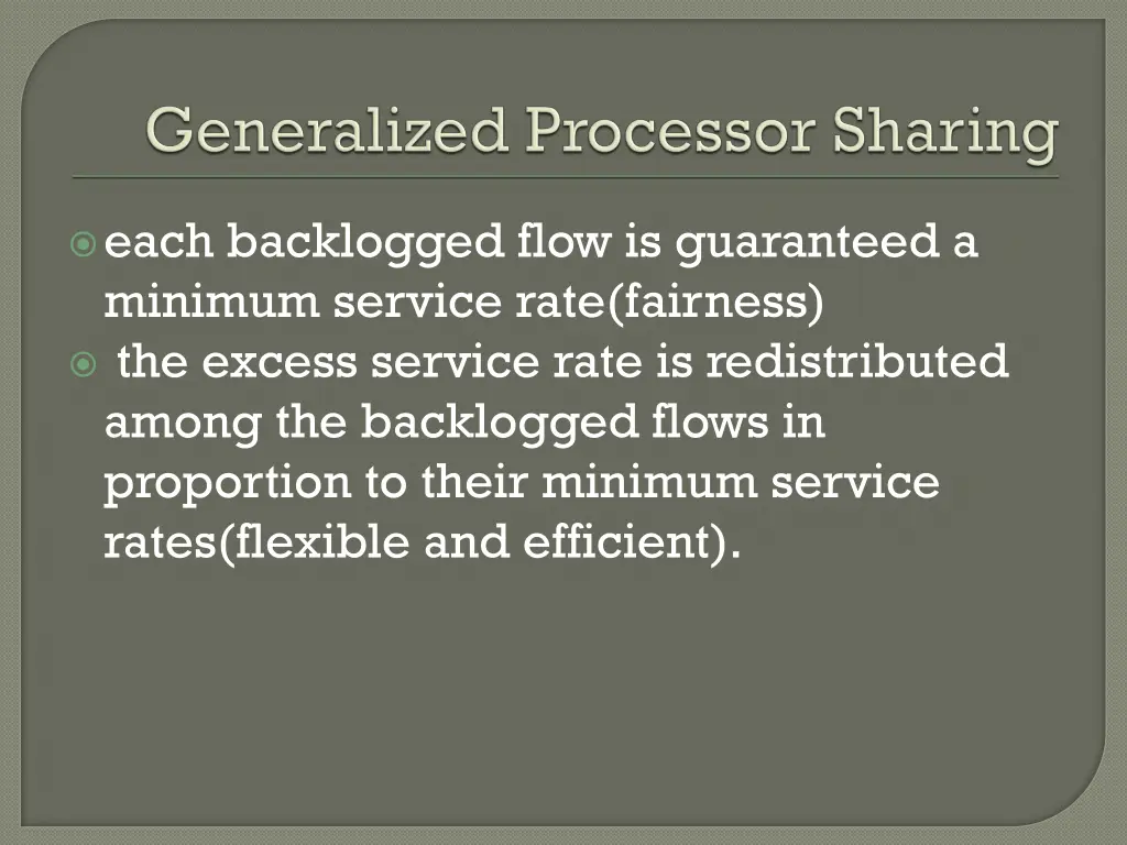 each backlogged flow is guaranteed a minimum