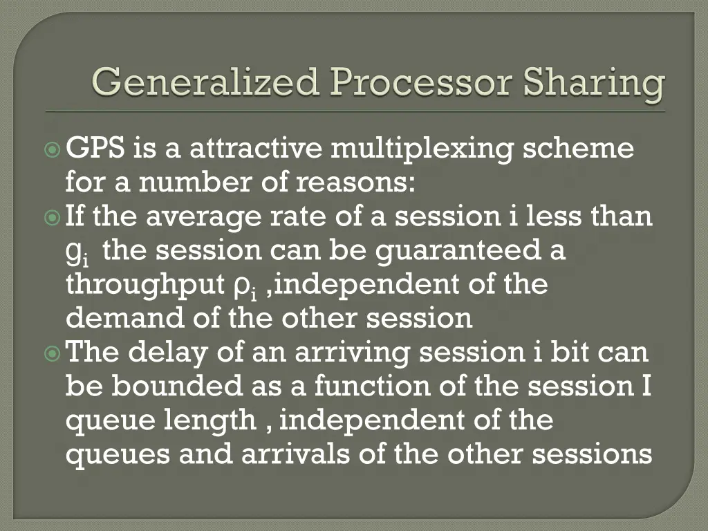 gps is a attractive multiplexing scheme