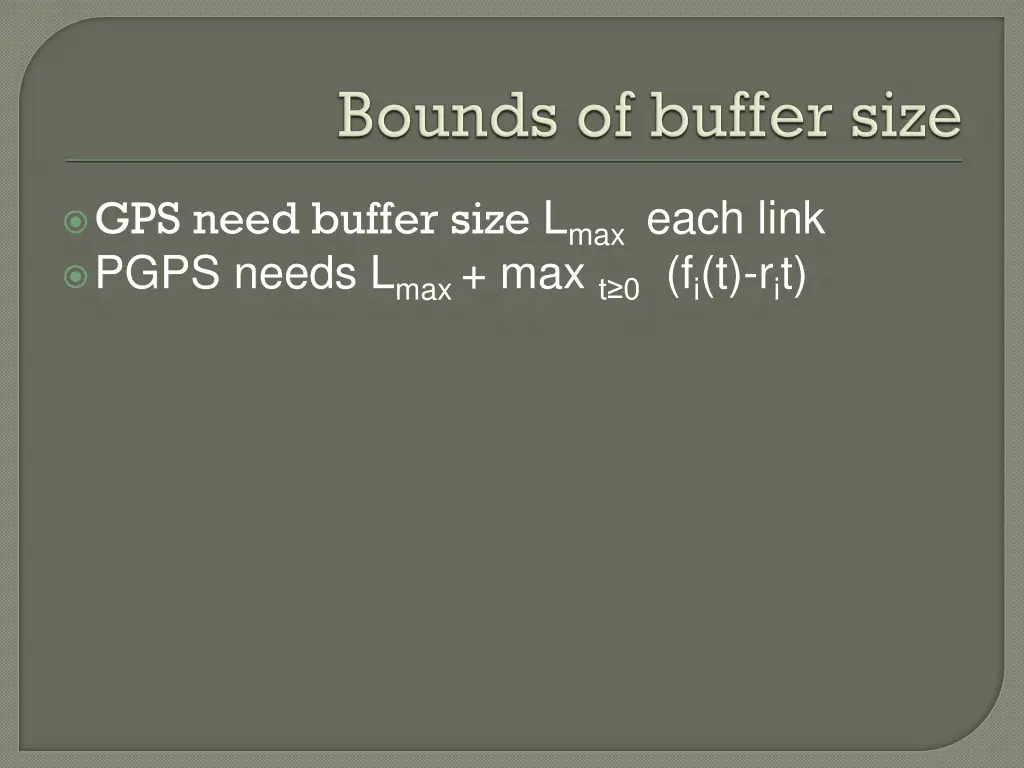 gps need buffer size l max each link pgps needs