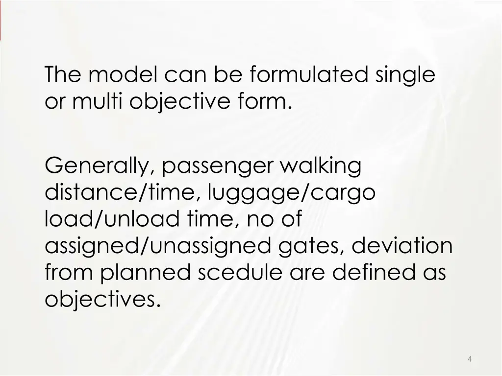 the model can be formulated single or multi