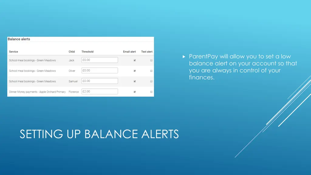 parentpay will allow you to set a low balance