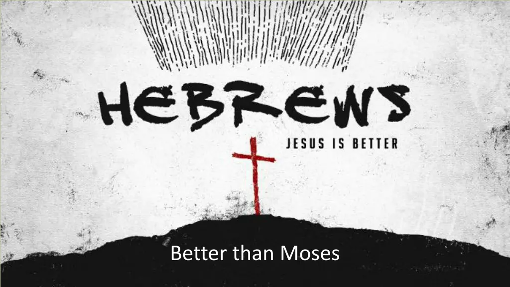 better than moses 1