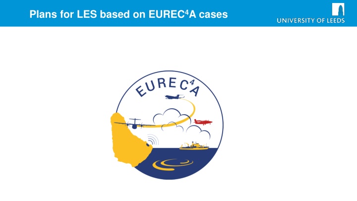 plans for les based on eurec 4 a cases