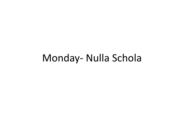 monday nulla schola