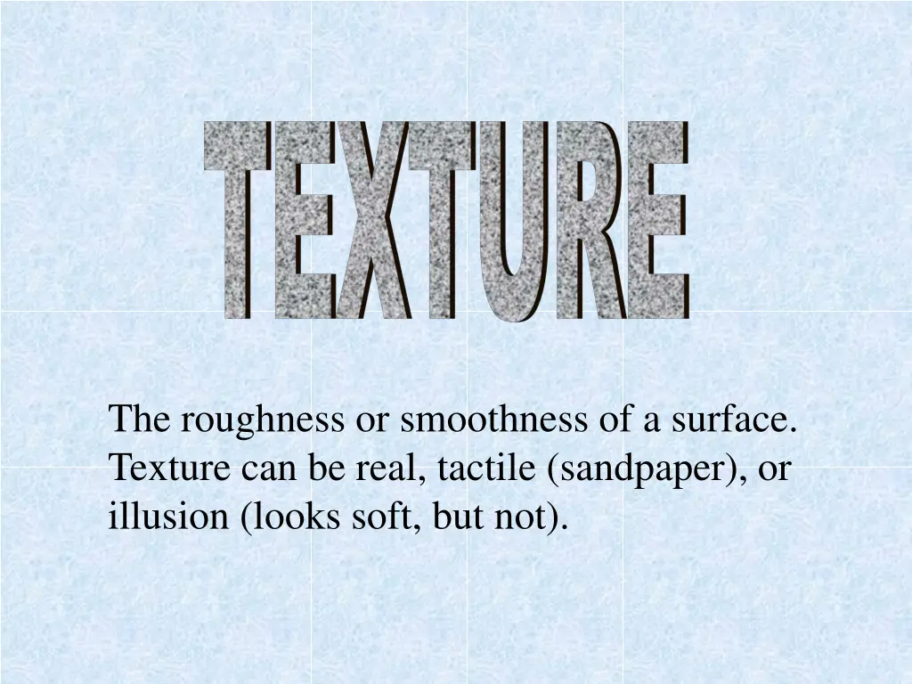 the roughness or smoothness of a surface texture