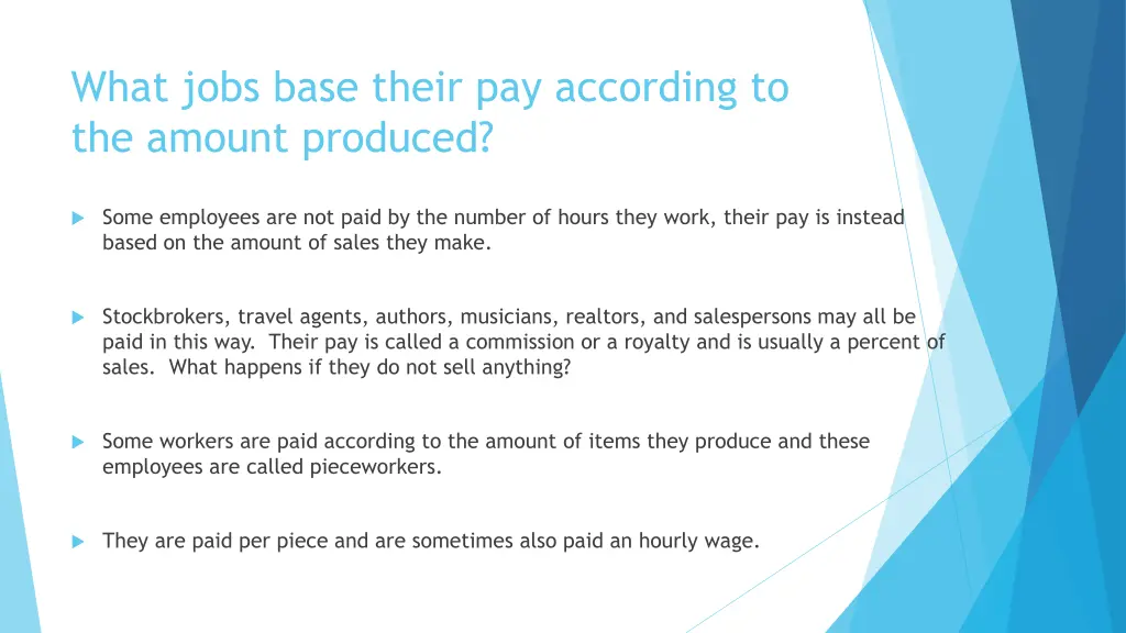 what jobs base their pay according to the amount