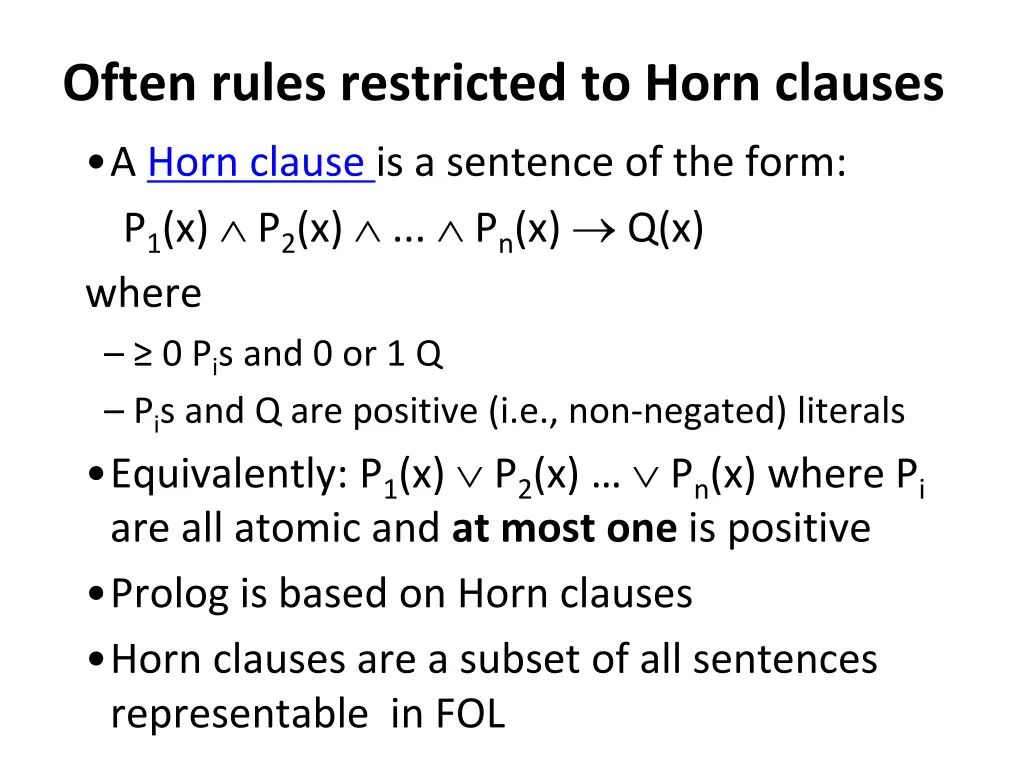 often rules restricted to horn clauses