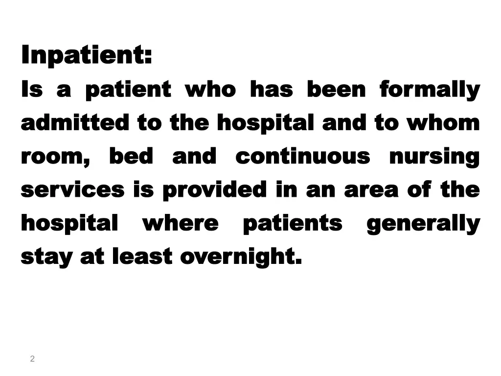 inpatient inpatient is a patient who has been