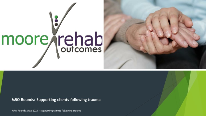 mro rounds supporting clients following trauma