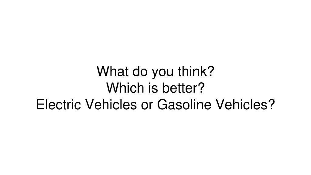 what do you think which is better electric