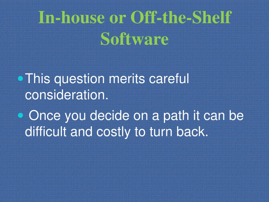 in house or off the shelf software
