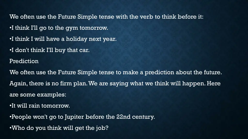 we often use the future simple tense with