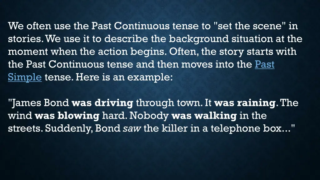 we often use the past continuous tense