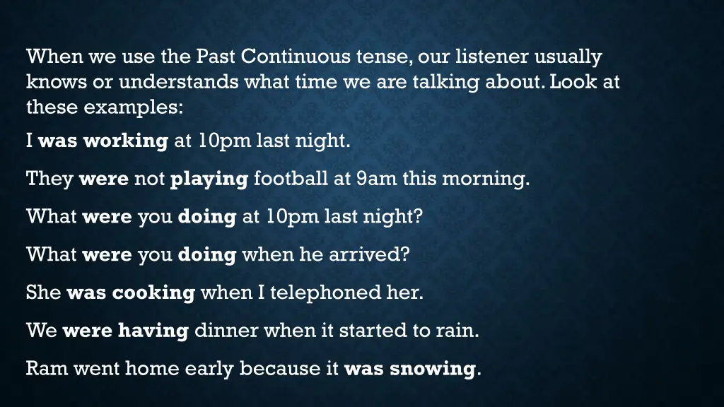 when we use the past continuous tense