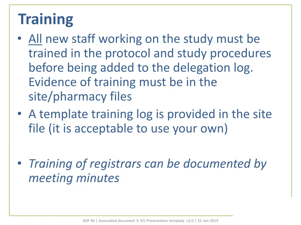 training all new staff working on the study must