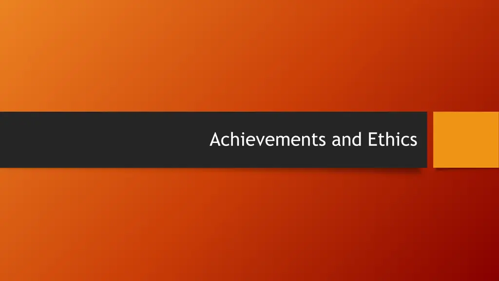 achievements and ethics