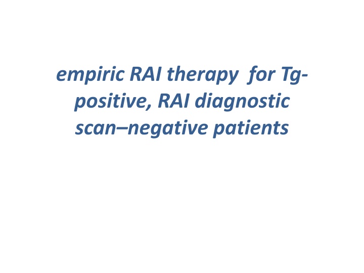 empiric rai therapy for tg positive