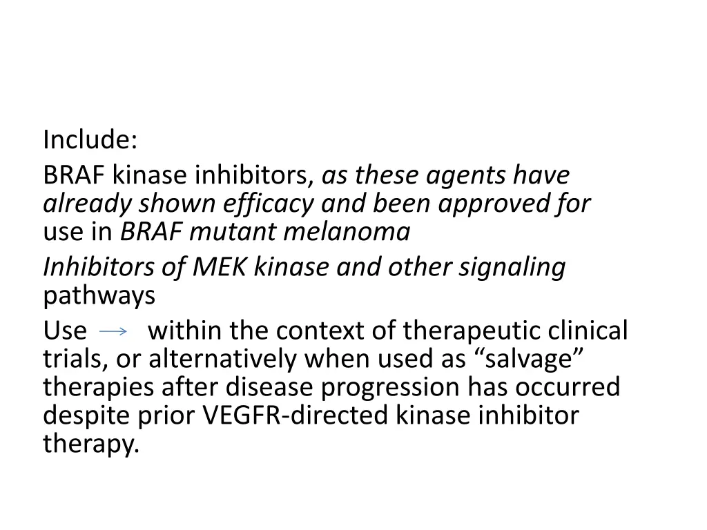 include braf kinase inhibitors as these agents