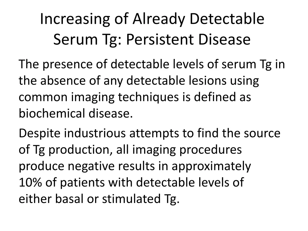increasing of already detectable serum
