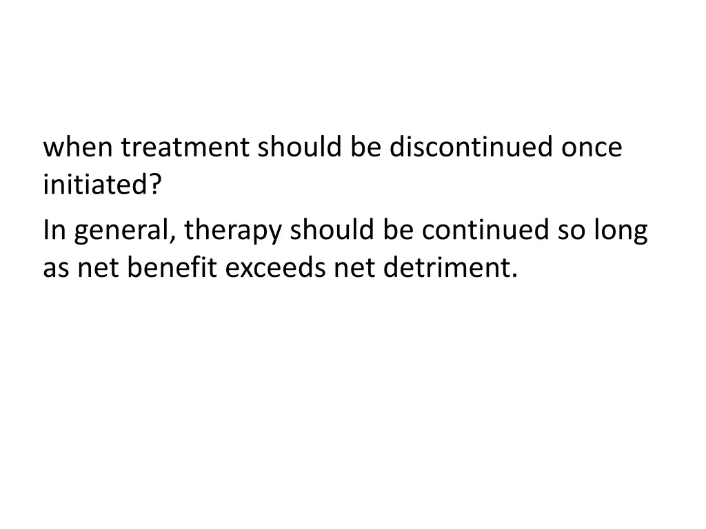 when treatment should be discontinued once
