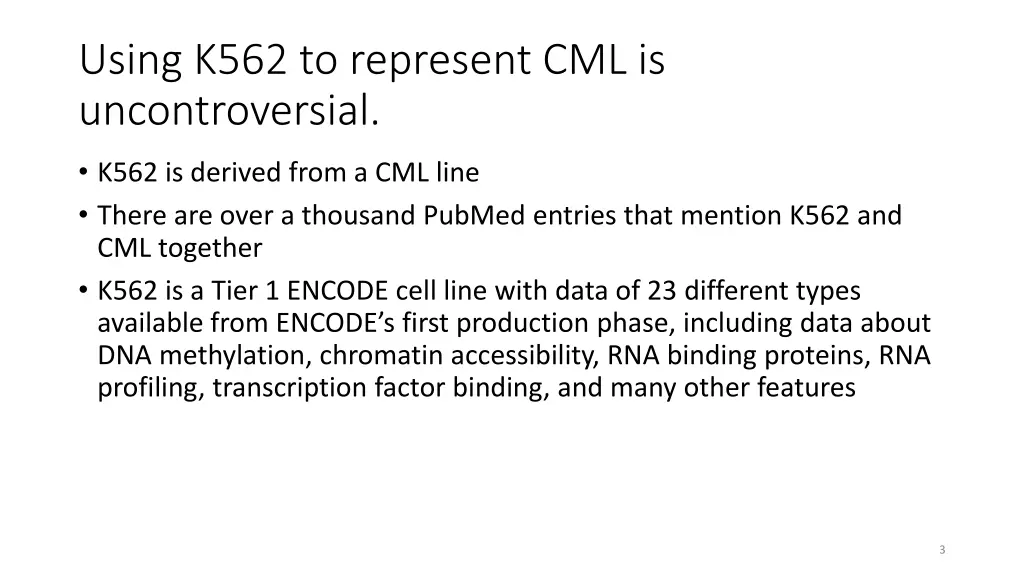 using k562 to represent cml is uncontroversial