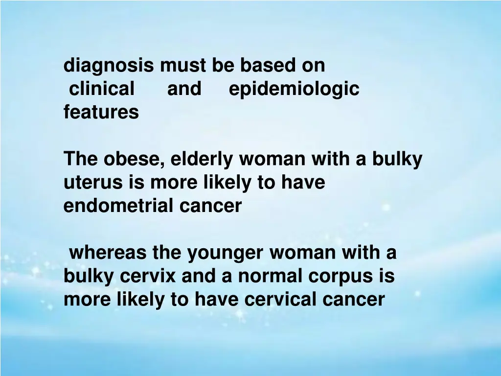 diagnosis must be based on clinical