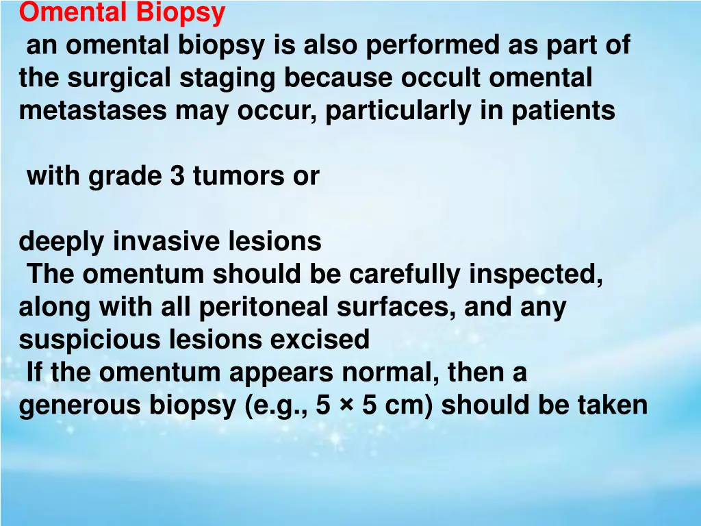 omental biopsy an omental biopsy is also