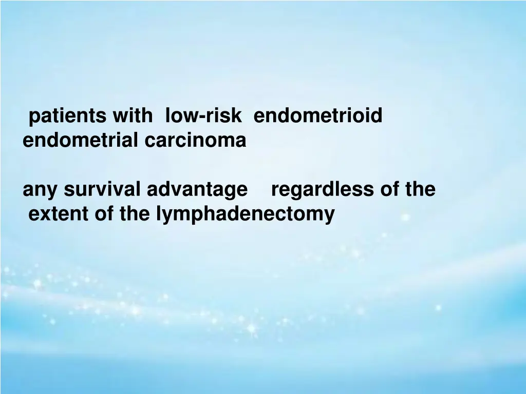 patients with low risk endometrioid endometrial