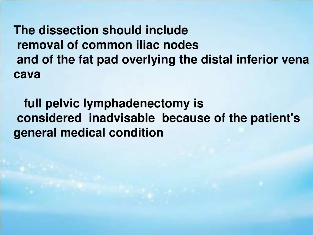 the dissection should include removal of common