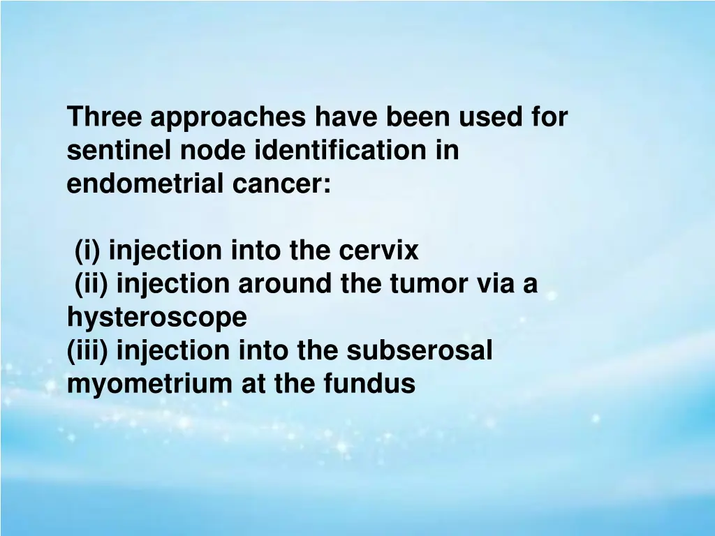 three approaches have been used for sentinel node