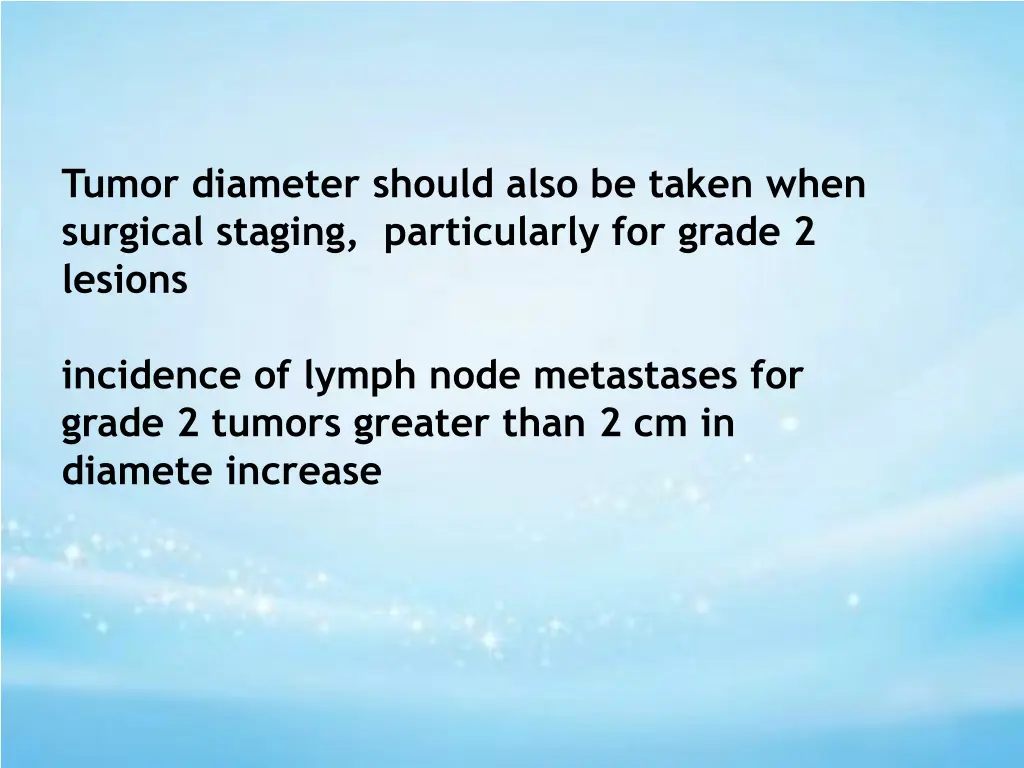 tumor diameter should also be taken when surgical