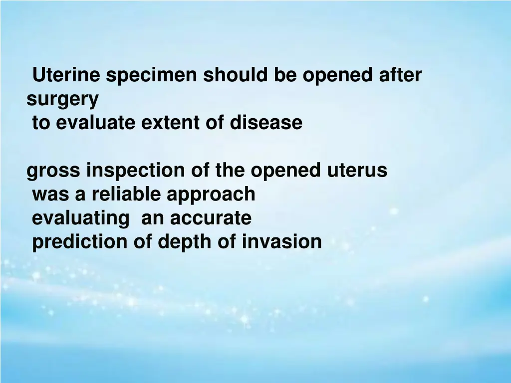 uterine specimen should be opened after surgery