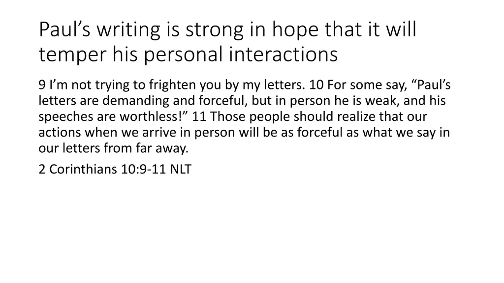 paul s writing is strong in hope that it will