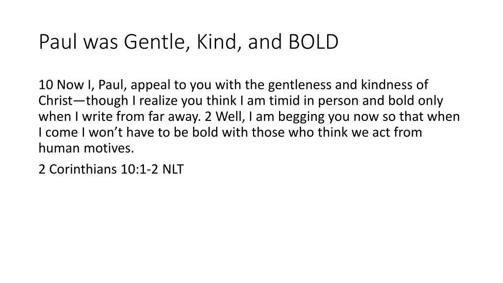 paul was gentle kind and bold