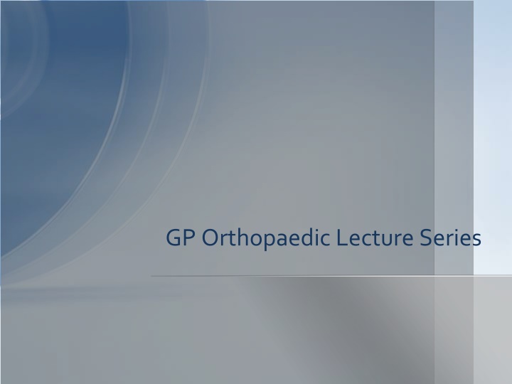 gp orthopaedic lecture series
