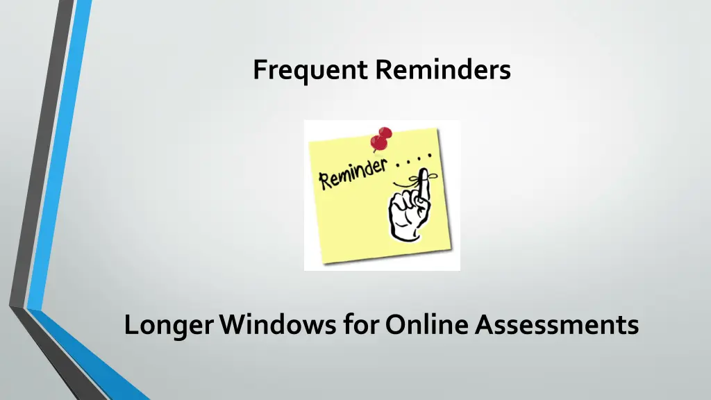 frequent reminders