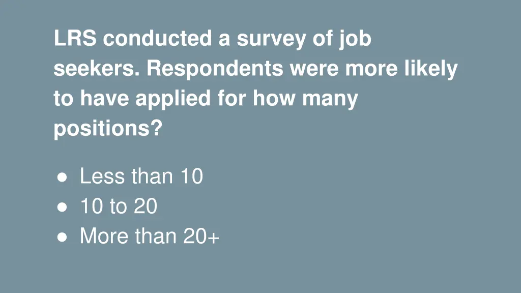 lrs conducted a survey of job seekers respondents