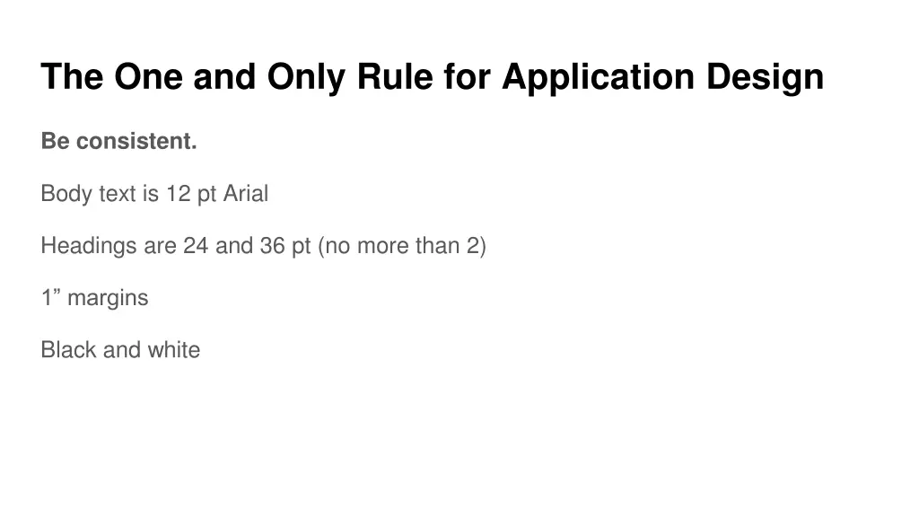 the one and only rule for application design