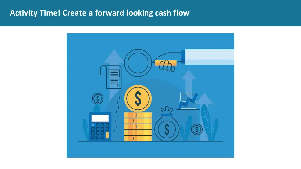 activity time create a forward looking cash flow