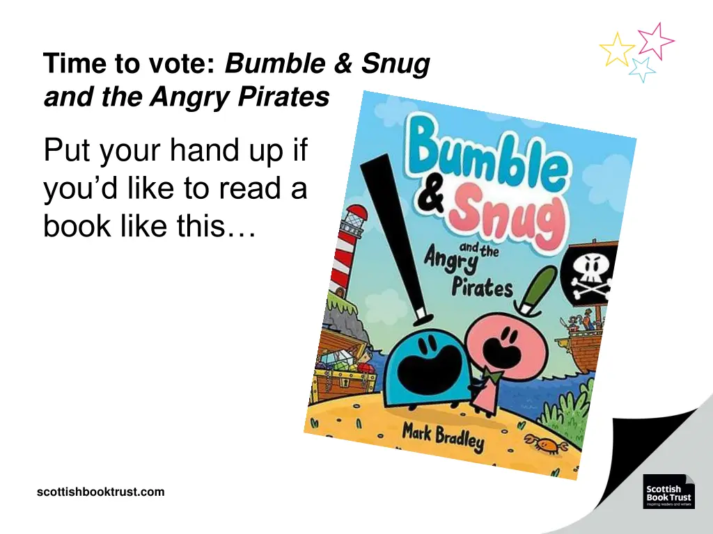 time to vote bumble snug and the angry pirates