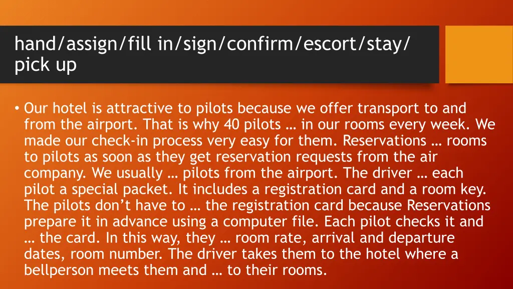 hand assign fill in sign confirm escort stay pick