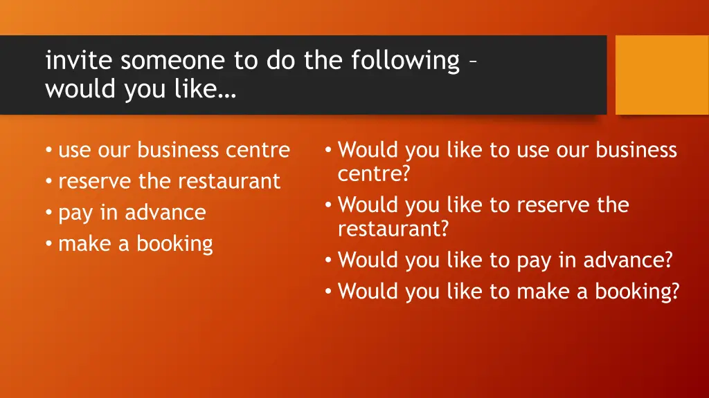 invite someone to do the following would you like