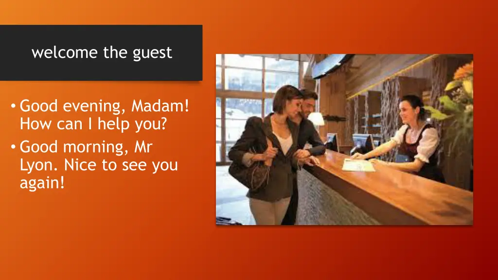 welcome the guest