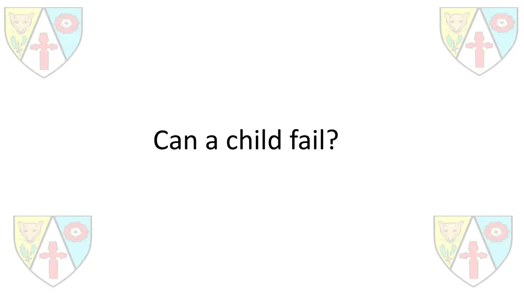 can a child fail